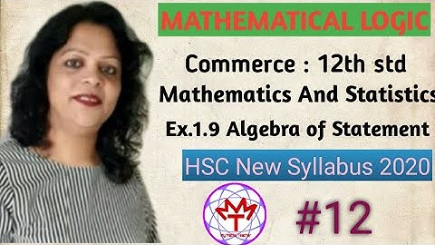 Mathematical Logic.Class12th Commerce. New Syllabus 2020. Ex1.9 Algebra of Statement . Krupa Vaidya