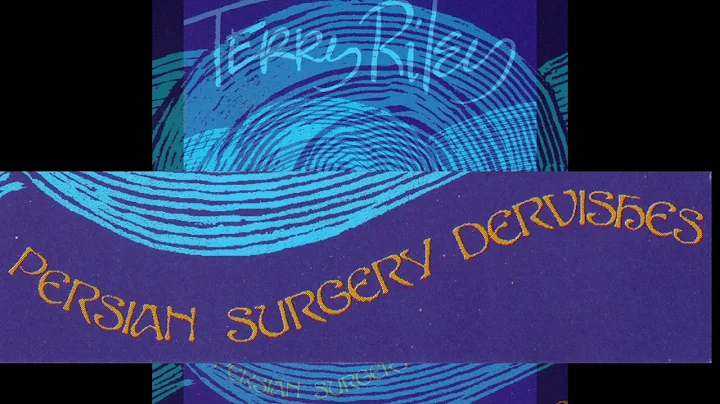 Persian Surgery Dervisches   Terry RILEY