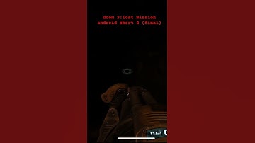 doom 3:lost mission android short 2 (final) #doom3bfg