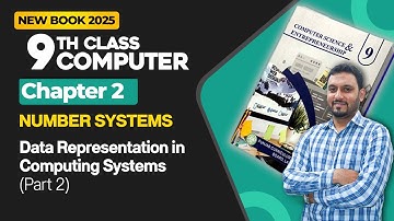 9th Class Computer Chapter 2 | Data Representation in Computing Systems Part 2 | New Book 2025