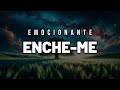 FUNDO MUSICAL EMOCIONANTE  // ORAÇÃO E PREGAÇÃO // Enche-me