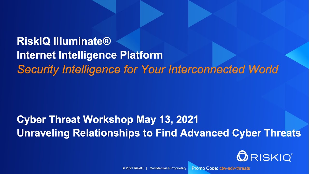 RiskIQ Cyber Threat Workshop - Unraveling Relationships to Find Advanced Cyber Threats