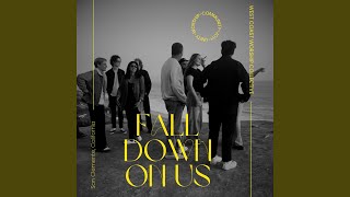 Fall Down On Us - West Coast Worship Collective & Gary Rea