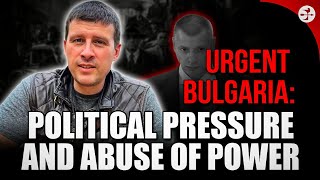 Details URGENT | Bulgaria: Allegations of Extortion, Political Pressure and Abuse of Power Guide