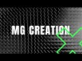 Mg creation intro