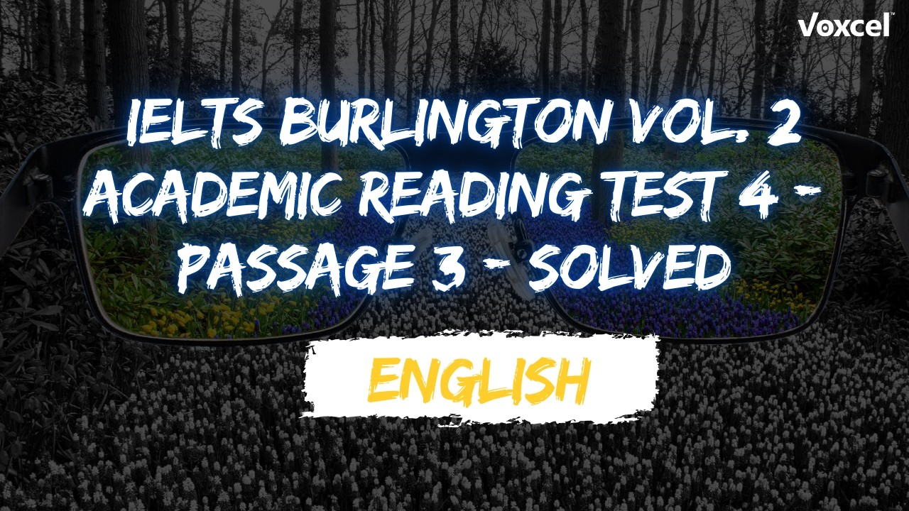 Burlington IELTS Reading Vol. 2 - Test 4 - Passage 3 - Solved with Answers
