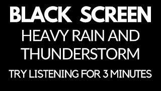 Heavy Rain and Thunderstorm - Try listening for 3 minutes - Fall Asleep Fast - Insomnia - Study