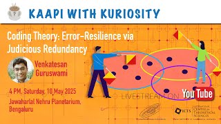 Coding Theory: Error-Resilience via Judicious Redundancy by Venkatesan Guruswami