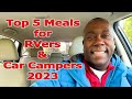 Top 5 meals for rvers and car campers