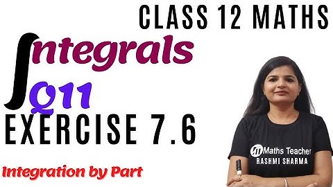 Class 12 Maths || Exercise 7.6 Q11 || Integration By Part || NCERT Math Class 12 || Two methods ||