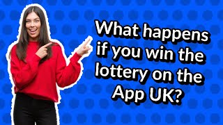 What happens if you win the lottery on the App UK? screenshot 5