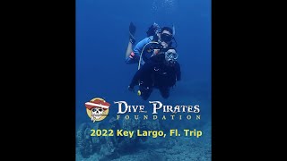 Dive Pirates Foundation 2022 Key Largo, Fl. Trip