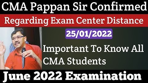 CMA Pappan Sir Confirmed Regarding Exam Centers Distance For June 2022 Students | kci