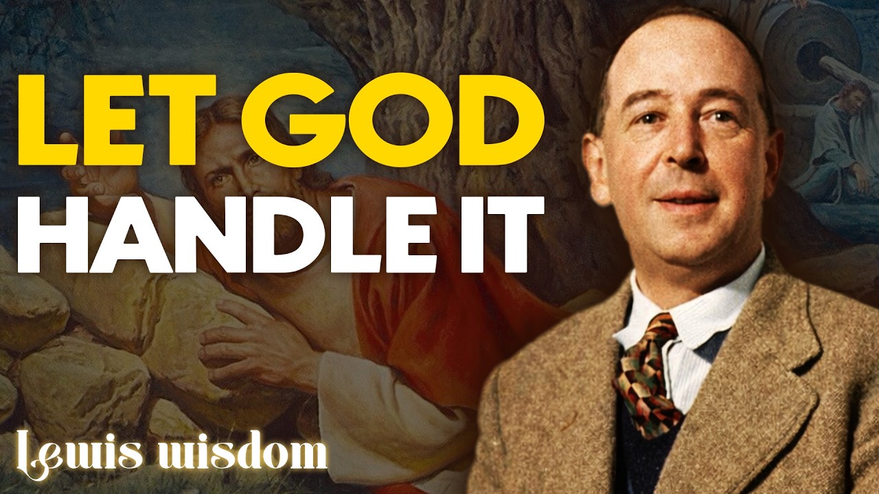 You Can’t Fix Everything — But God Can Carry It | Give It to God | C.S Lewis Wisdom