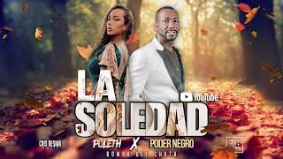 La Soledad - Poleth Ft Poder Bomba Del Chota