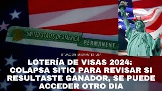 LOTERÍA DE VISAS 2024: COLAPSA SITIO PARA REVISAR SI RESULTASTE GANADOR, SE PUEDE ACCEDER OTRO DIA