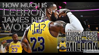 Lebron James Net Worth 2021