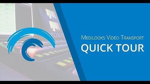 Video Transport Quick Tour