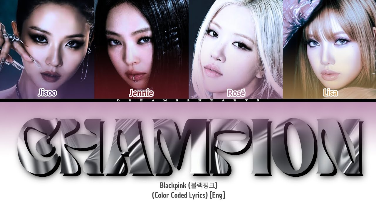 BLACKPINK (블랙핑크) – Champion (Color Coded Lyrics)