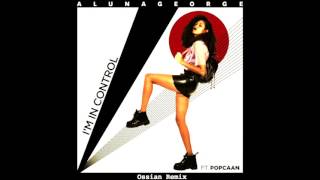 ALUNAGEORGE FT. POPCAAN - I'M IN CONTROL (Ossian Remix) Resimi