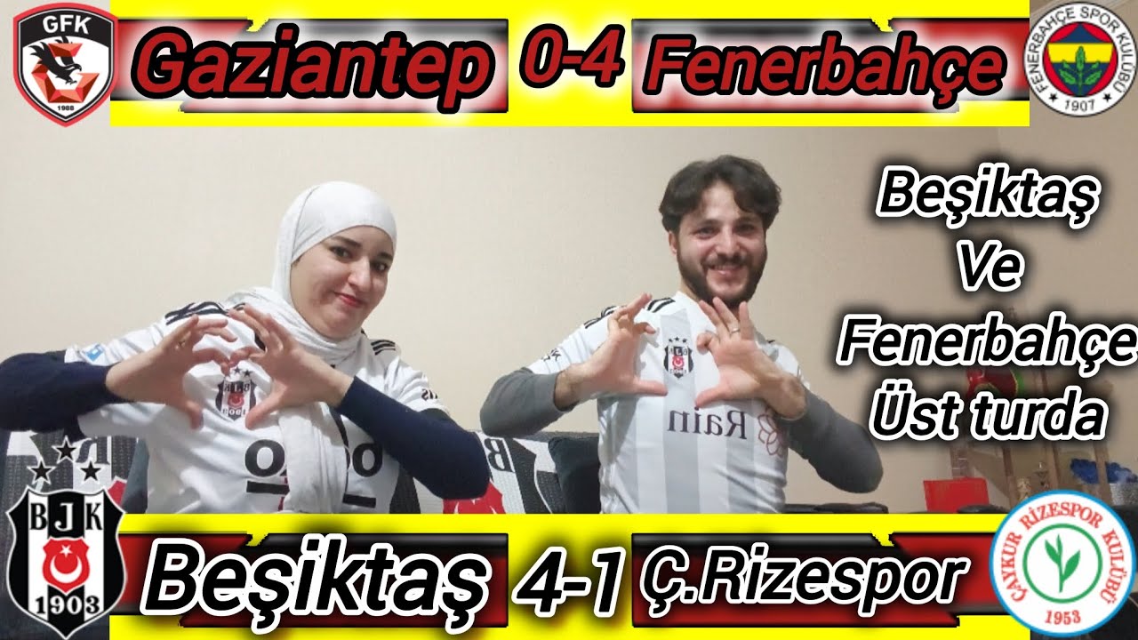 Beşiktaş 4-1 Çaykur Rizespor Gaziantepspor0-4Fenerbahçe #tepki #reaction 