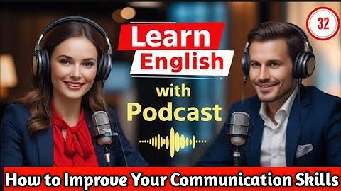 How to Improve Your Communication Skills | English Podcast For Beginners| English Conversation •
