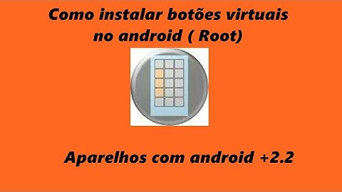 Como instalar botões virtuais no Android (Root)