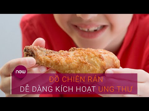 Video: Thực Phẩm Chiên Rán Có Hại Như Vậy Không?