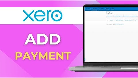 How to Add Payment on Xero Invoice Updated 2025 Tutorial