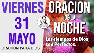 Oración de la Noche de hoy Viernes 31 de Mayo del 2024