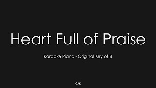 Phil Wickham - Heart Full of Praise | Piano Karaoke [Original Key of B]