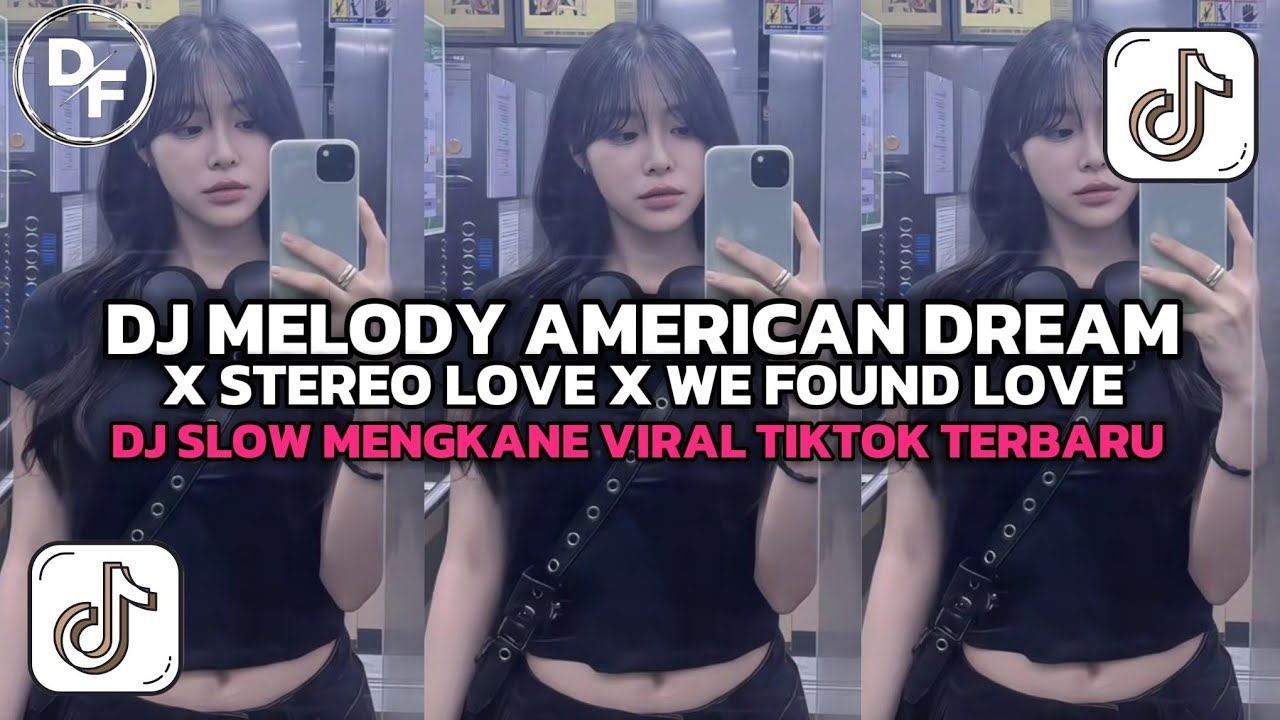 DJ MELODY AMERICAN DREAMS X STEREO LOVE X WE FOUND LOVE | DJ SLOW TERBARU 2026