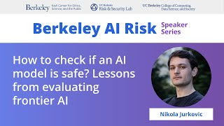 Nikola Jurkovic | How to check if an AI model is safe? Lessons from evaluating frontier AI