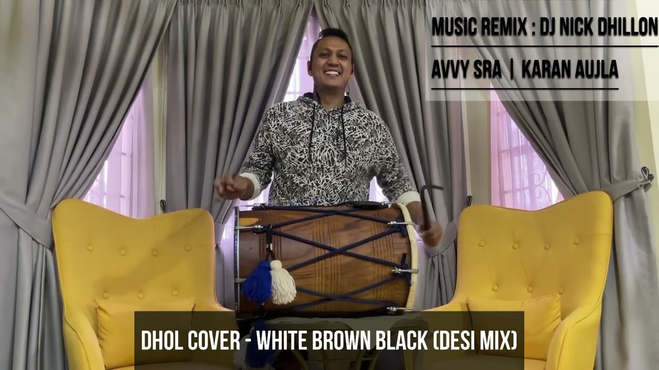 Dhol Cover(Sunil Chuah) - White Brown Black (Desi Mix)