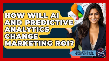 How Will AI And Predictive Analytics Change Marketing ROI? - Marketing and Advertising Guru