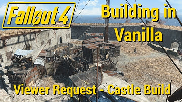 FO4 - Retrofitting an Older Build (Vanilla) - The Castle - Viewer Request Build