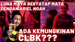 PERASAAN SESUNGGUHNYA.. LUNA MAYA SAAT UNGGAH VIDEO BERTATAP MATA DENGAN ARIEL NOAH DAN UNGKAP CLBK?