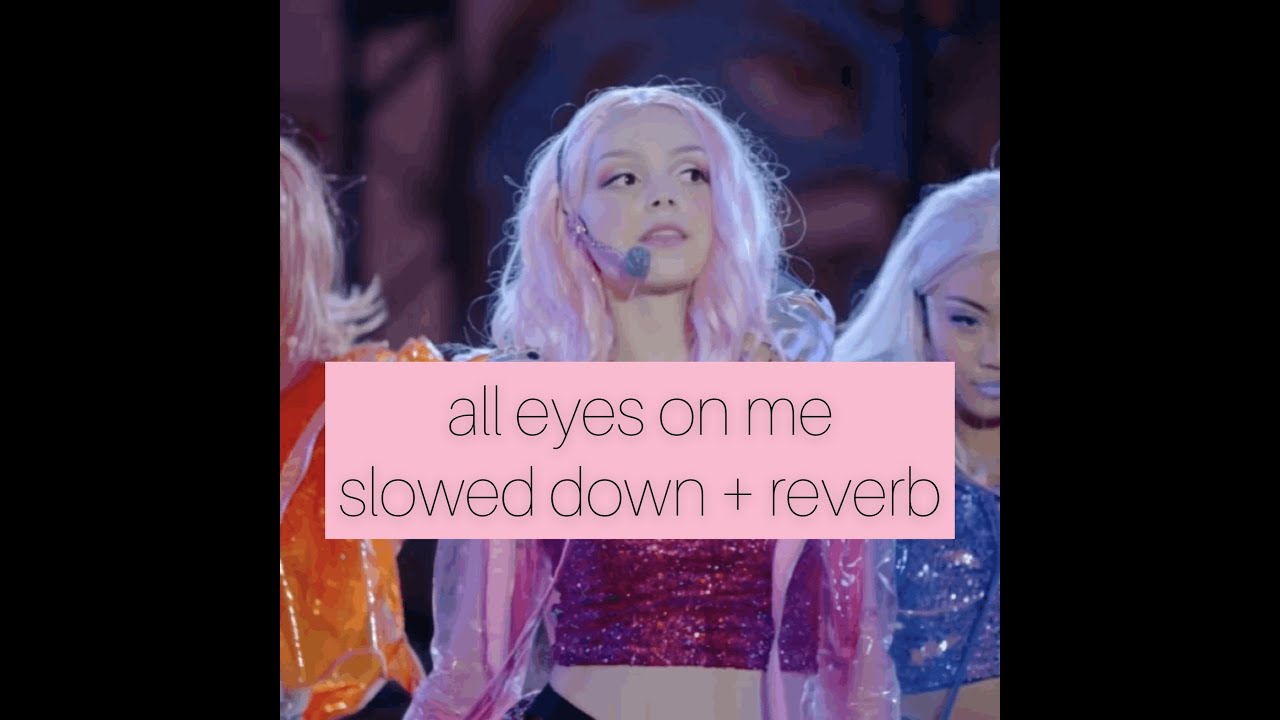 all eyes on me slowed down + reverb