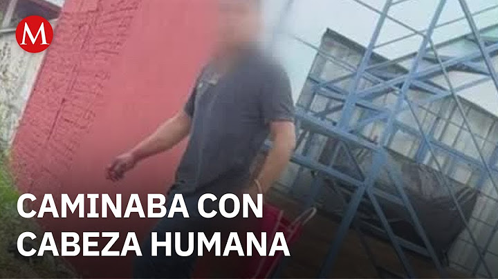 Man arrested carrying a human head on the streets of Coatepec, Veracruz