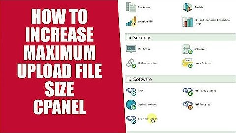 How To Increase The Upload Max File Size Limit In cPanel