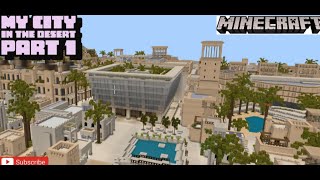 My Minecraft city in the Desert! Part 1