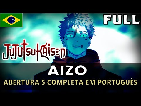 JUJUTSU KAISEN - Abertura 5 Completa em Português (AIZO) || MigMusic