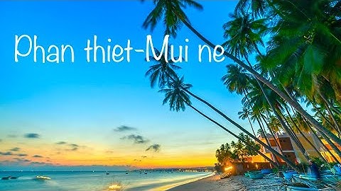 Phan Thiet - Mui ne - Vietnam #Phanthiet #dcpham official