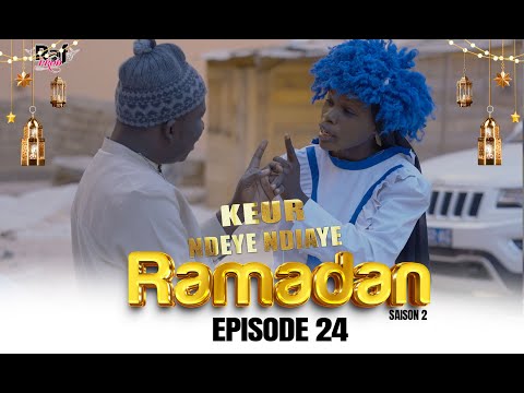 Ramadan Keur Ndeye Ndiaye - Episode 24