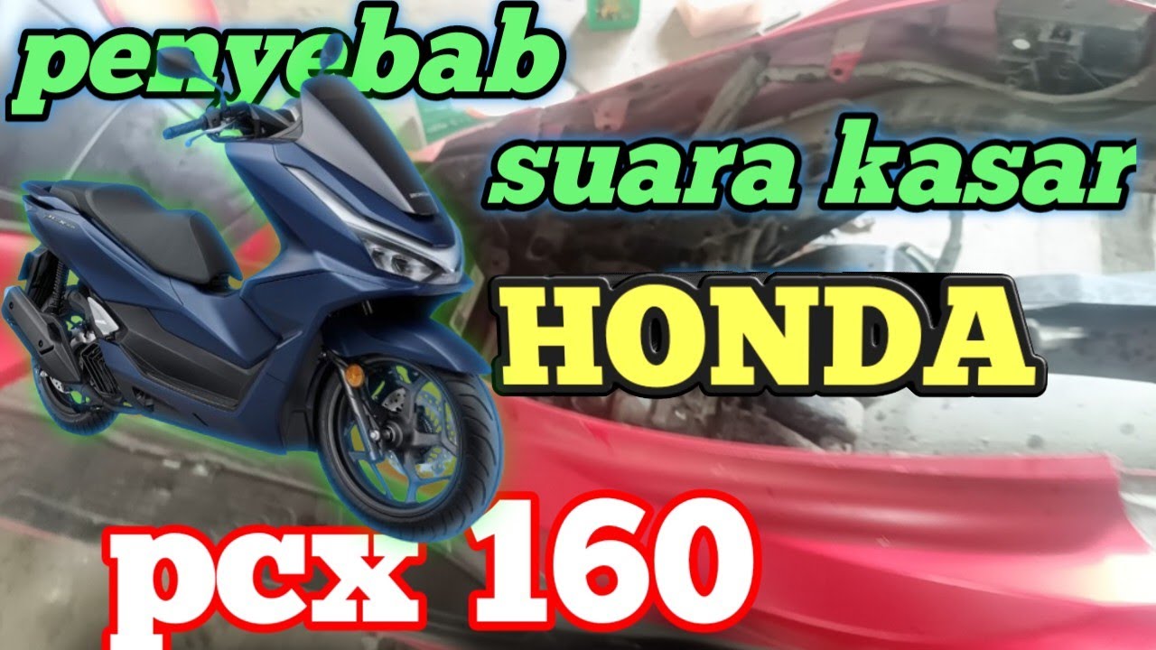 Penyebab suara kasar honda pcx 160