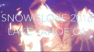 SNOWGLOBE 2016 LAKE TAHOE CALIFORNIA