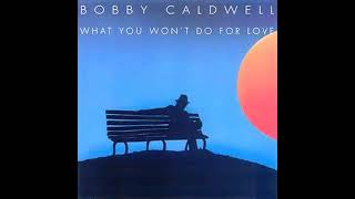 What You Wont Do for Love lyrics · Bobby Caldwell · Kettner