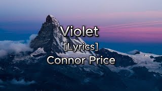VIOLET [Lyrics] Connor Price
