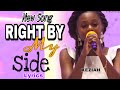 Keziah new song right by my side lyrics keziah  first love church first love music  aida lyrics