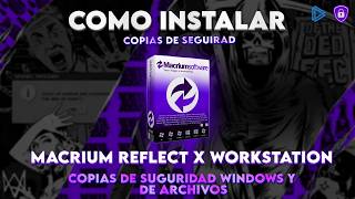 Macrium Reflect Workstation  | Cómo instalar y ACTIVARLO FULL en Windows